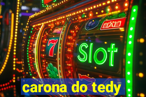 carona do tedy